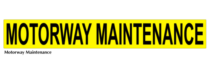 Motorway Maintenance yellow sign